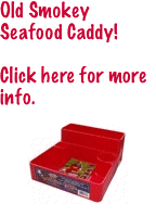 Old Smokey Seafood Caddy! 